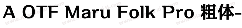 A OTF Maru Folk Pro 粗体字体转换